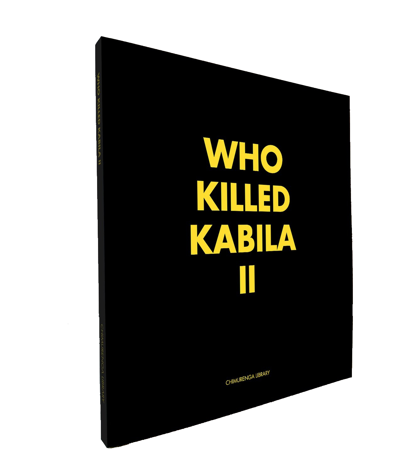 Chimurenga Chronic: Who Killed Kabila II (April 2019)