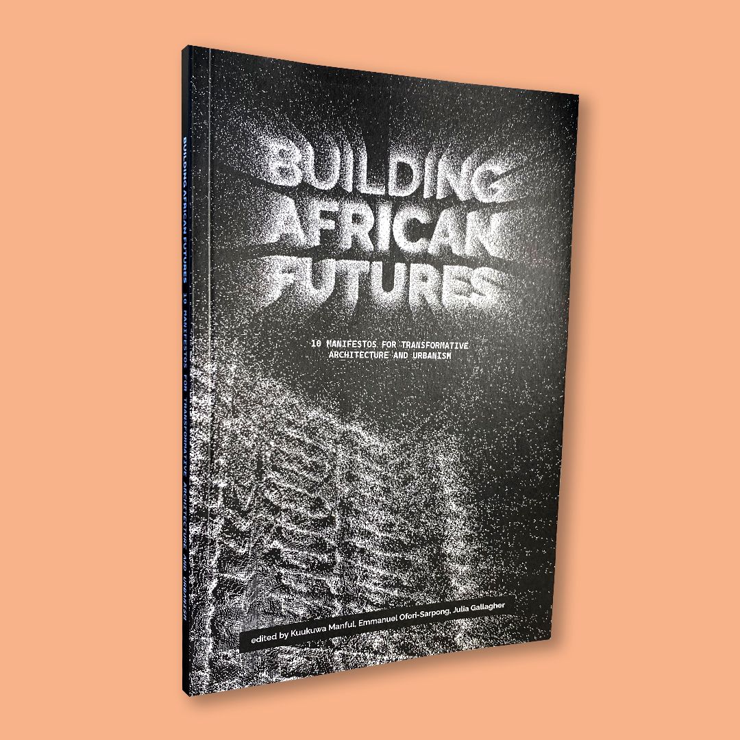 Building African Futures (Iwalewa Books, 2022)