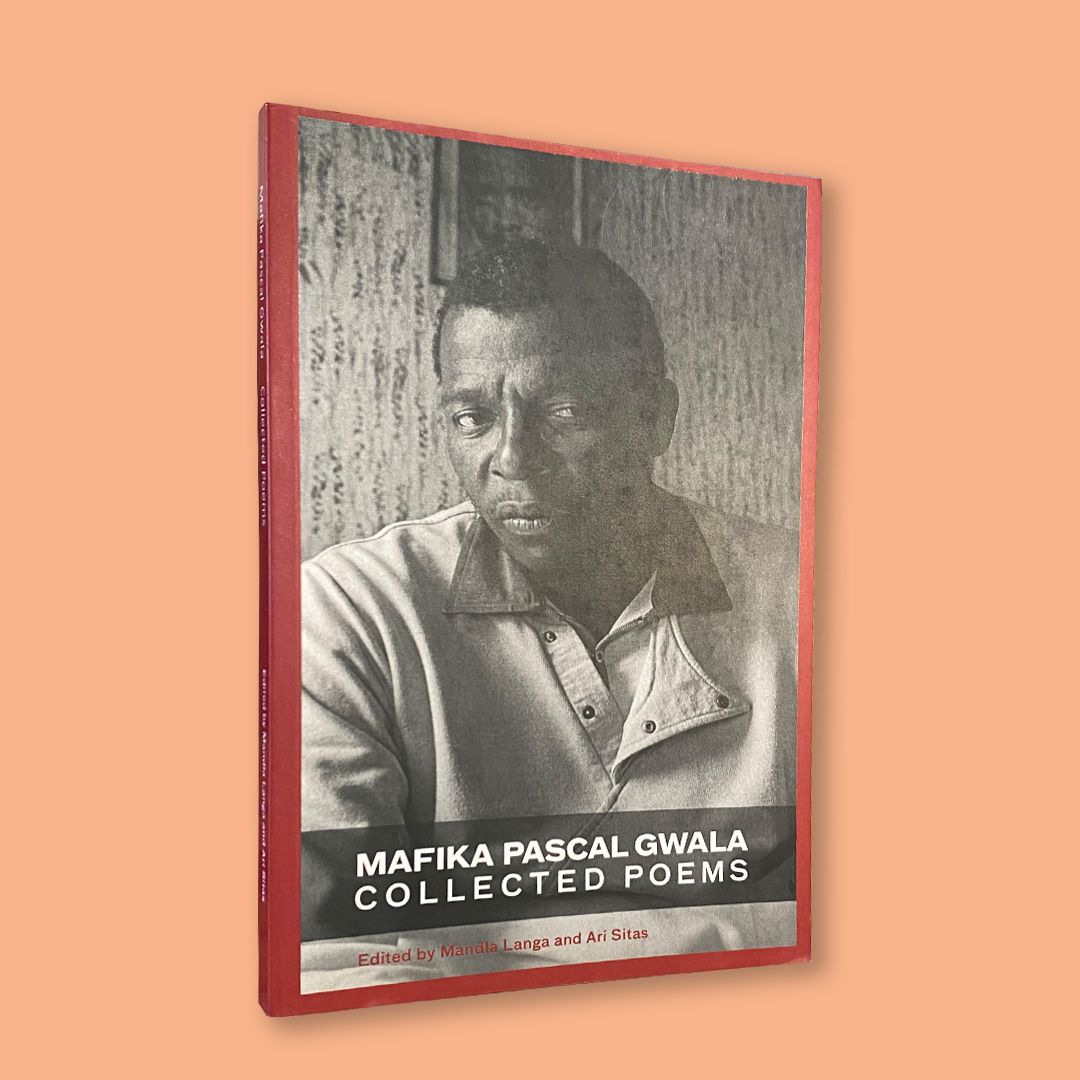 Collected Poems by Mafika Pascal Gwala  (SAHO, 2016)