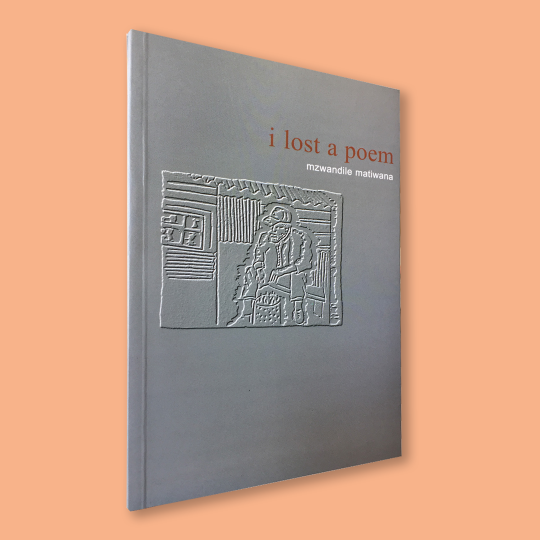 I Lost a Poem by Mzwandile Matiwana (Deep South, 2005)