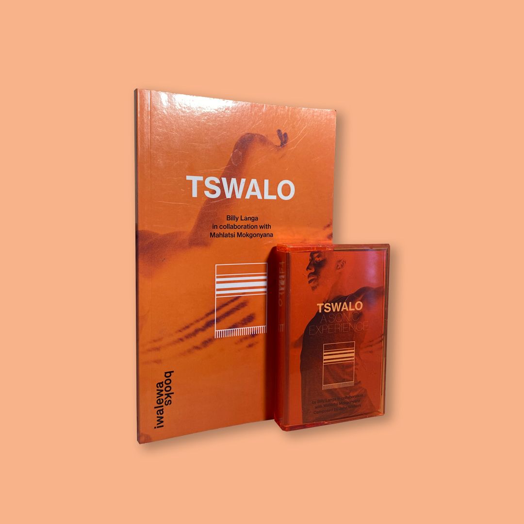 Tswalo by Billy Langa in collaboration with Mahlatsi Mokgonyana (Iwalewa Books, 2019)