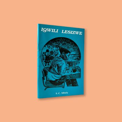 Iqwili lwesizwe by S.C. Mbelu (Lovedale, 1994)
