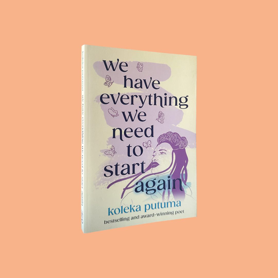 We Have Everything We Need to Start Again by Koleka Putuma (Bonnier Books UK, 2024)