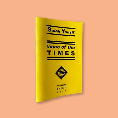 Voice of The Times by Salah Yousif (Propeller Berlin, 2023) Voice of The Times by Salah Yousif (Propeller Berlin, 2023)