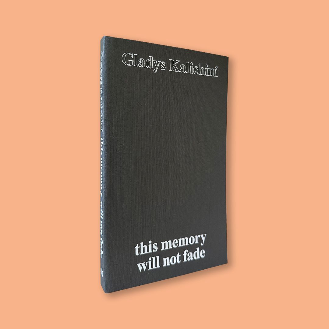 This Memory Will Not Fade by Gladys Kalichini (Achive Books, 2024)