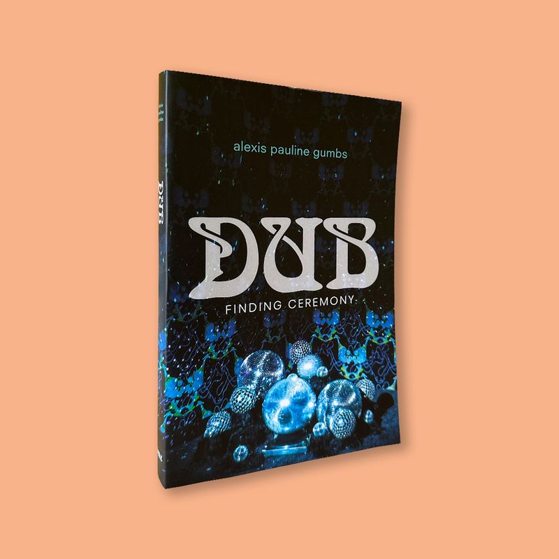 Dub: Finding Ceremony by Alexis Pauline Gumbs (Duke University Press, 2020)