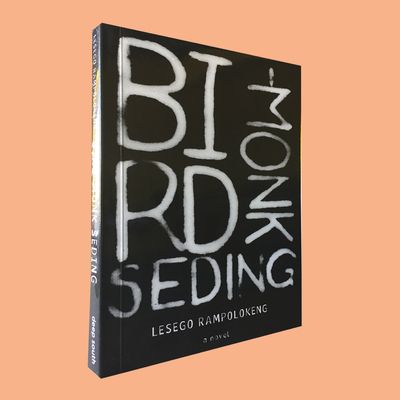 Bird-Monk Seding by Lesego Rampolokeng (Deep South, 2018)
