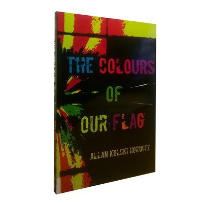 The Colours of Our Flag by Allan K. Horwitz (Paaderberg Poetry Press, 2016)