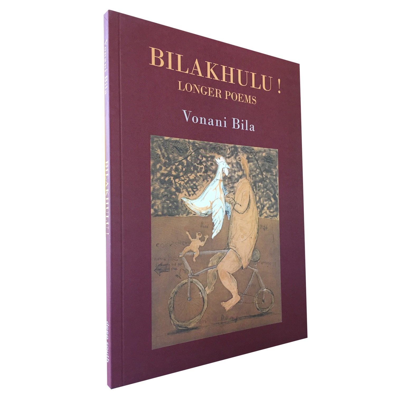 Bilakhulu! Longer Poems by Vonani Bila (Deep South Publishing) Bilakhulu! Longer Poems by Vonani Bila (Deep South Publishing)