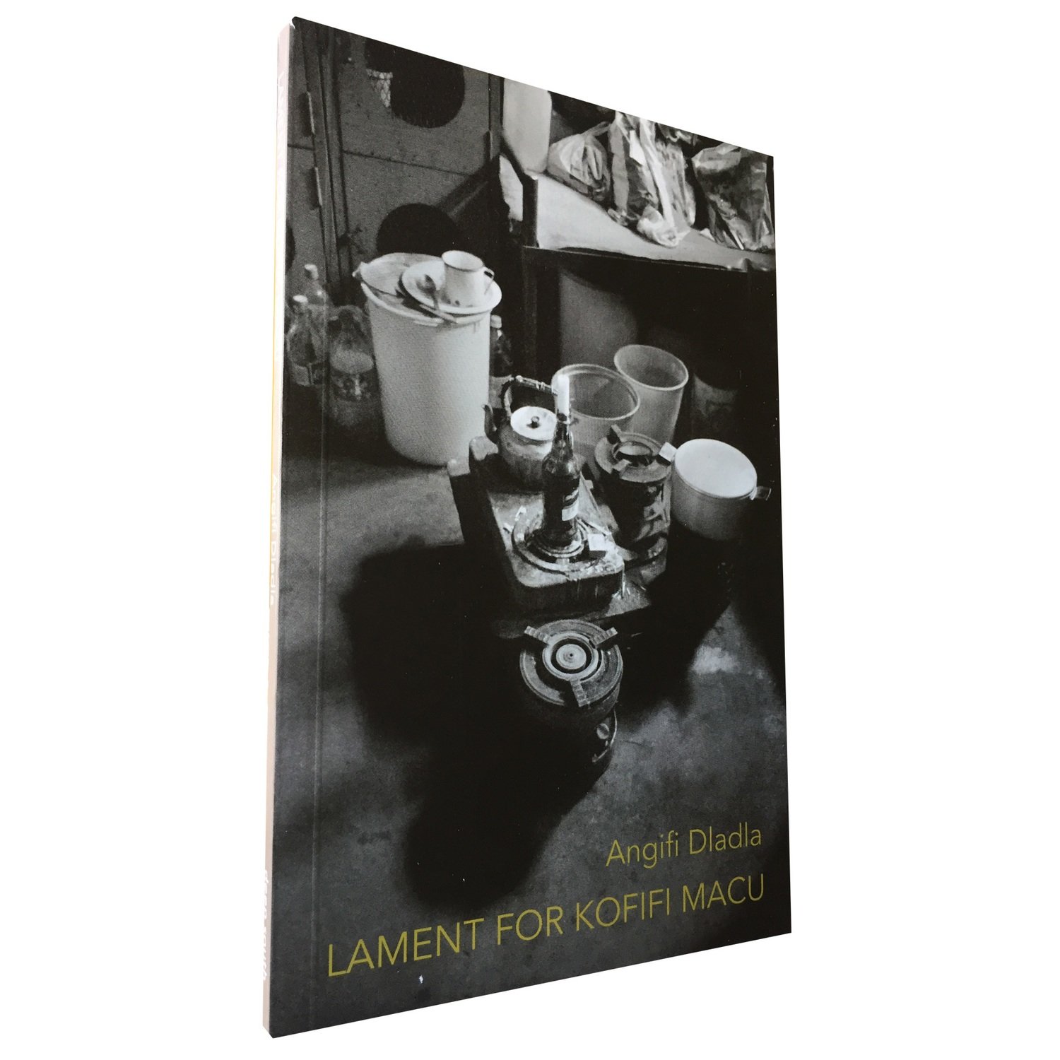 Lament for Kofifi Macu by Angifi Dladla (Deep South Books) Lament for Kofifi Macu by Angifi Dladla (Deep South Books)