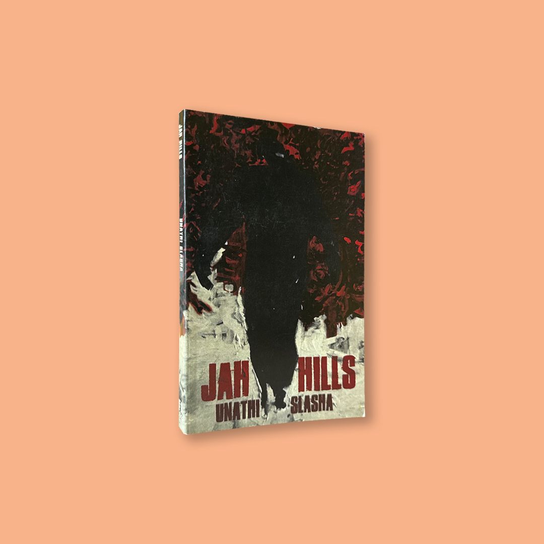 Jah Hills by Unathi Slasha (Black Ghost Books, 2017)