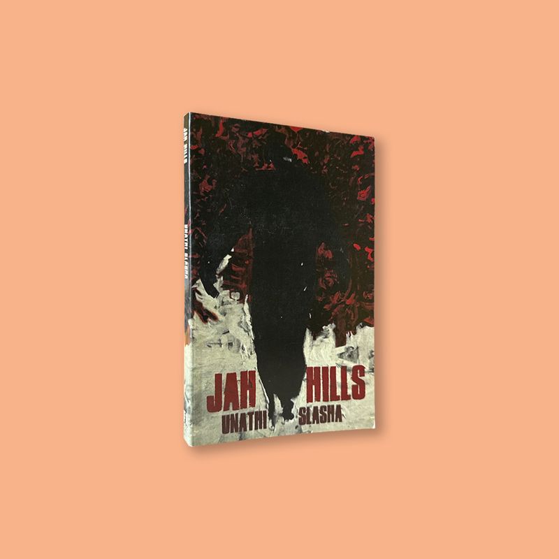 Jah Hills by Unathi Slasha (Black Ghost Books, 2017)