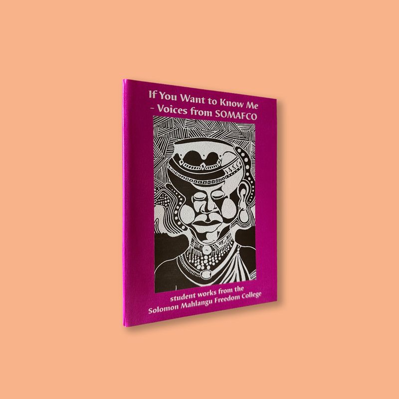 If You Want to Know Me by student works from Solomon Mahlangu Freedom College (Lovedale Press, 1999)