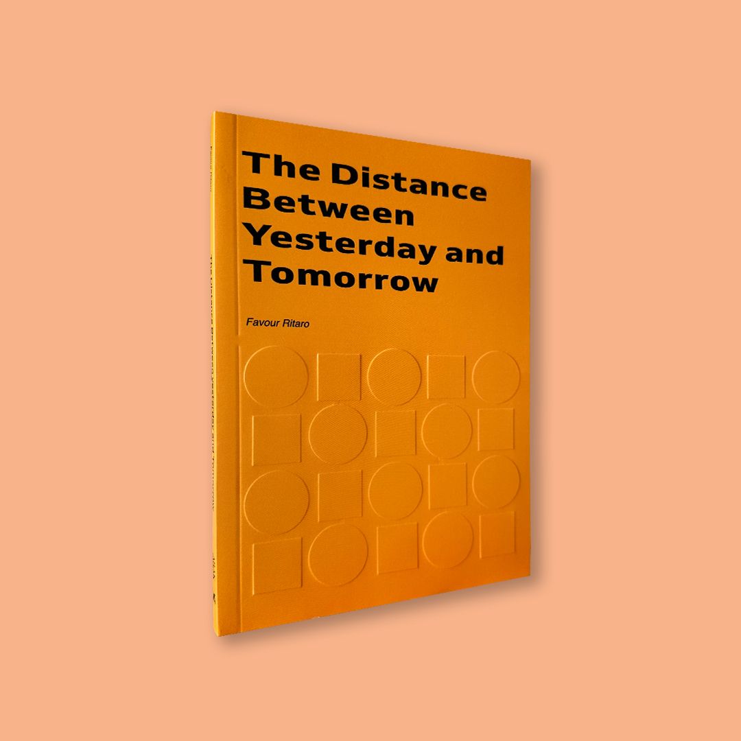 The Distance Between Yesterday and Tomorrow by Favour Ritaro (Arak Collection, 2025)