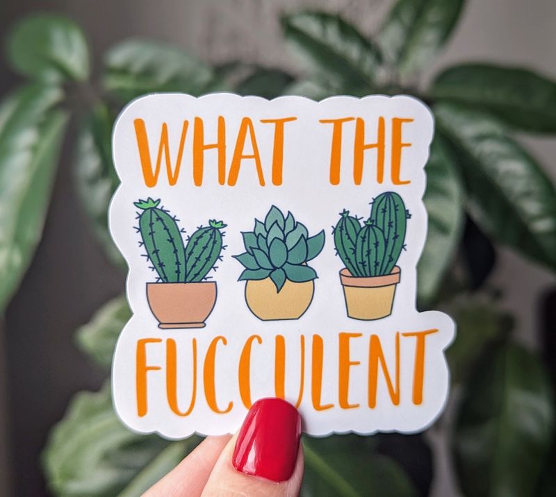 What the Fucculent | 3"