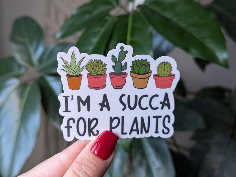 I'm a Succa For Plants | 3"