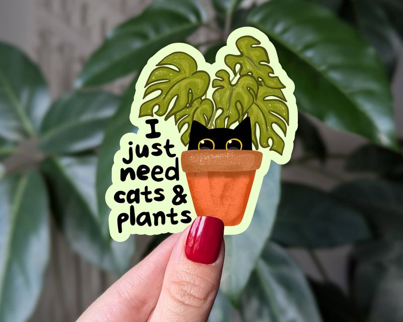 I Just Need Cats &amp; Plants | 3"
