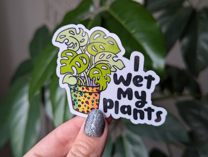 I Wet My Plants | 3"