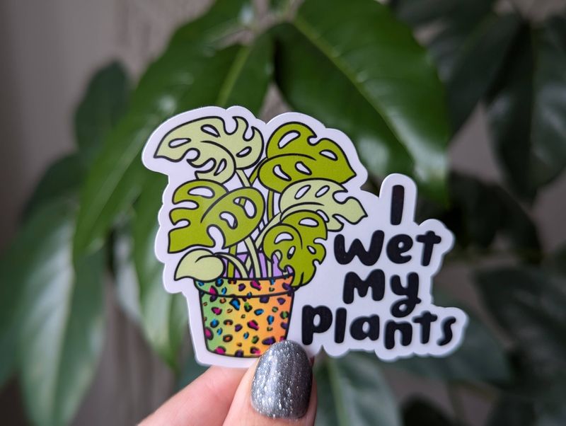 I Wet My Plants | 3"