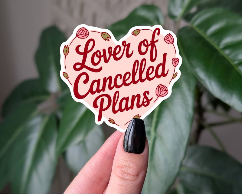 Lover of Cancelled Plans | 3"