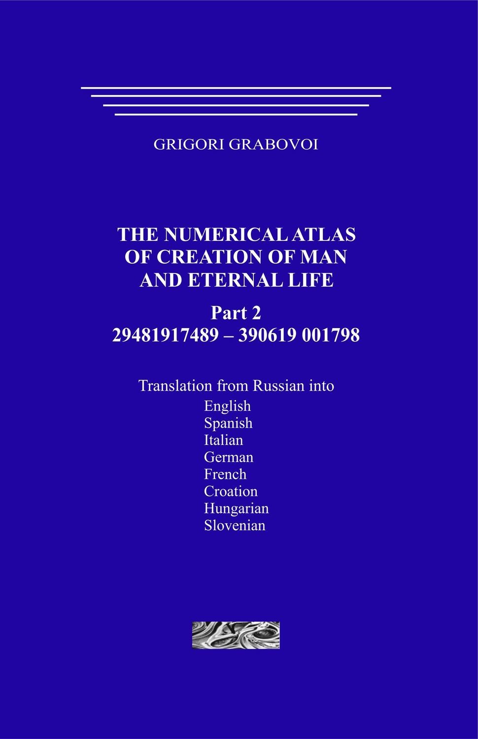 The Numerical Atlas of Creation of Man and Eternal Life, Part 2. (hardcover)