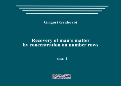 Recovery of man&#39;s matter by concentration on number rows (book 1)
