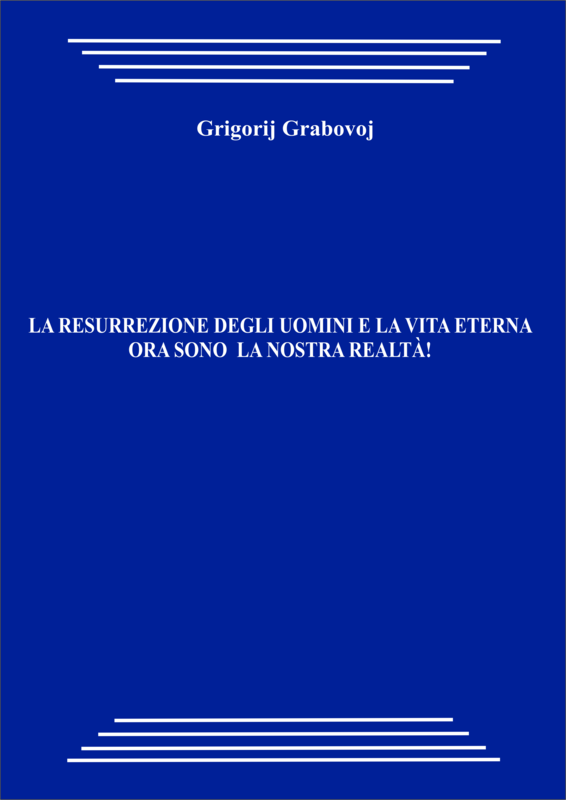 La resurrezione degli uomini e la vita eterna ora sono la nostra realtà! (pdf)