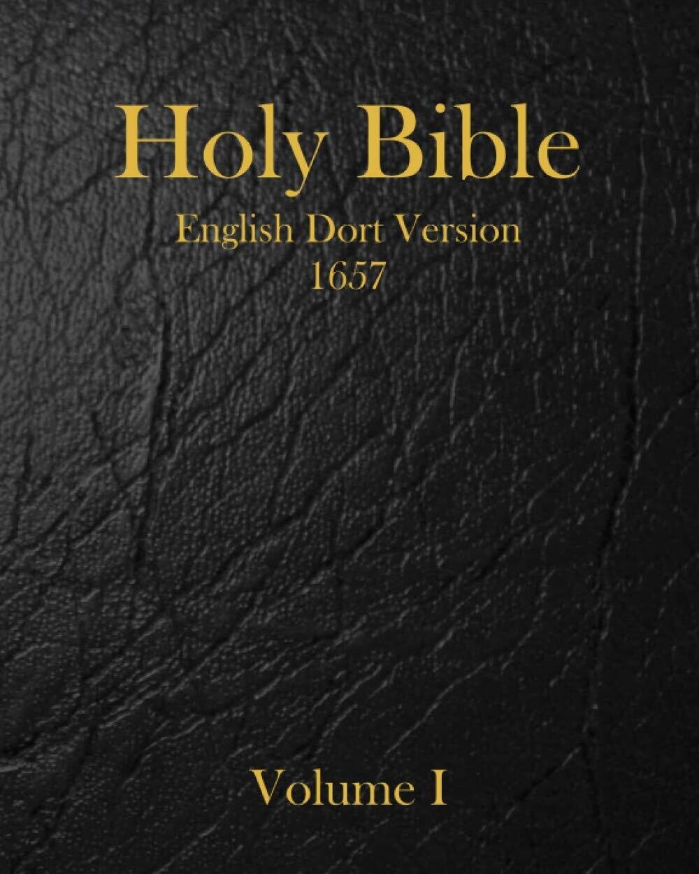Holy Bible: English Dort Version: Volume I