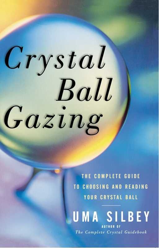 Crystal Ball Gazing by Uma   Silbey