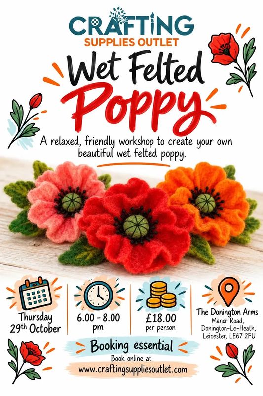 29th October The Donnington Arms Wet Felted Poppy