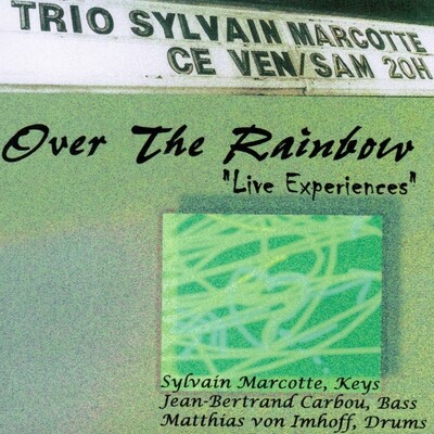 Over The Rainbow - Sylvain Marcotte Trio (Remastered)
