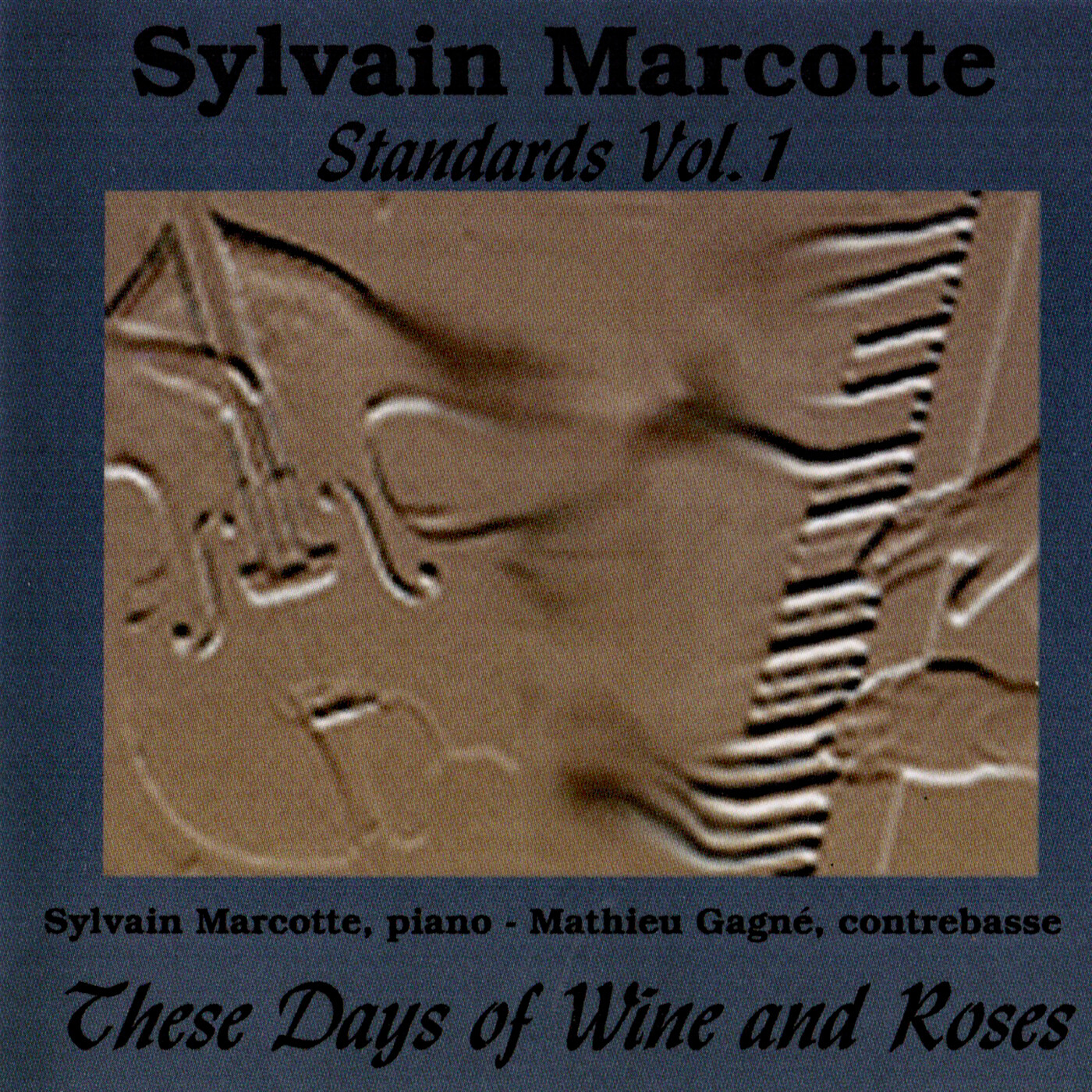 These Days Of Wine And Roses - Sylvain Marcotte