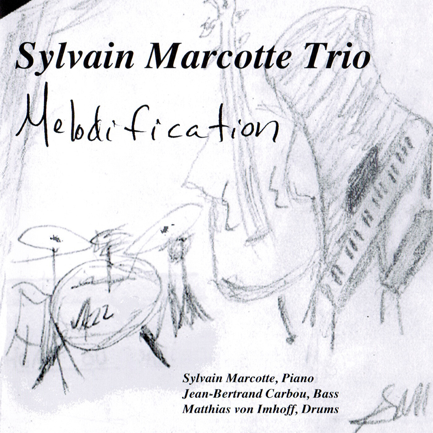 Melodification - Sylvain Marcotte Trio Melodification - Sylvain Marcotte Trio