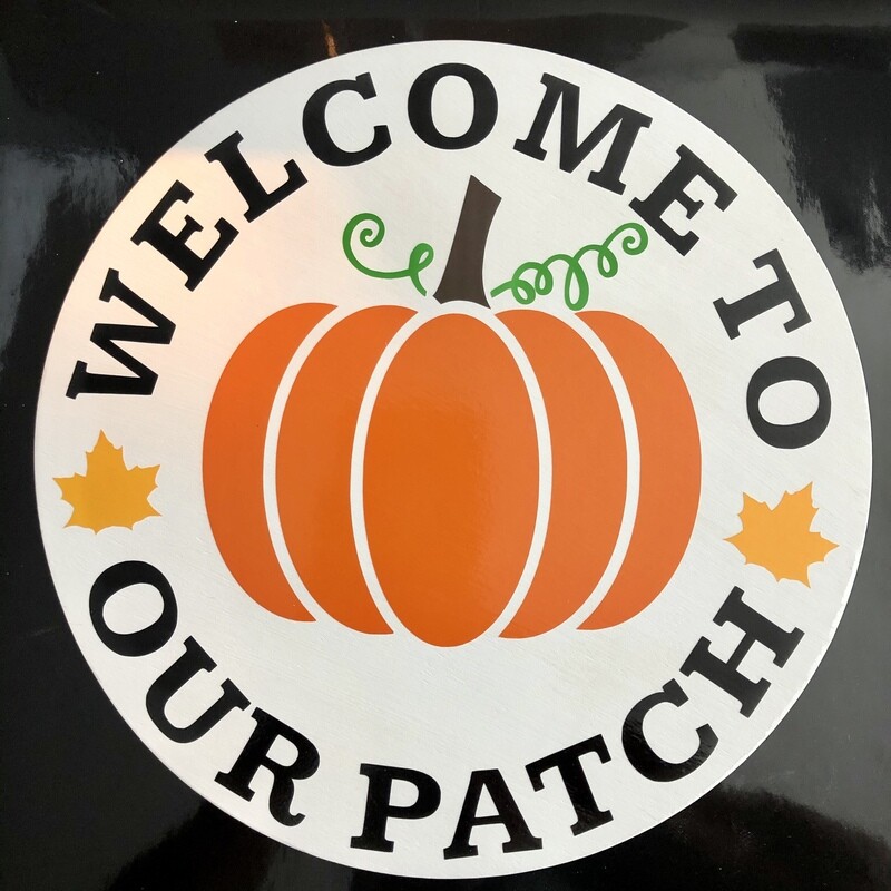 &quot;Welcome to our Patch&quot; Sign, 
Wood Sign, Round Sign, Fall, Fall Sign, Hand Made Sign