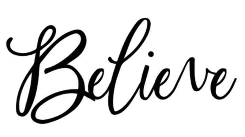 &quot;Believe&quot; HEAT TRANSFER VINYL Decal