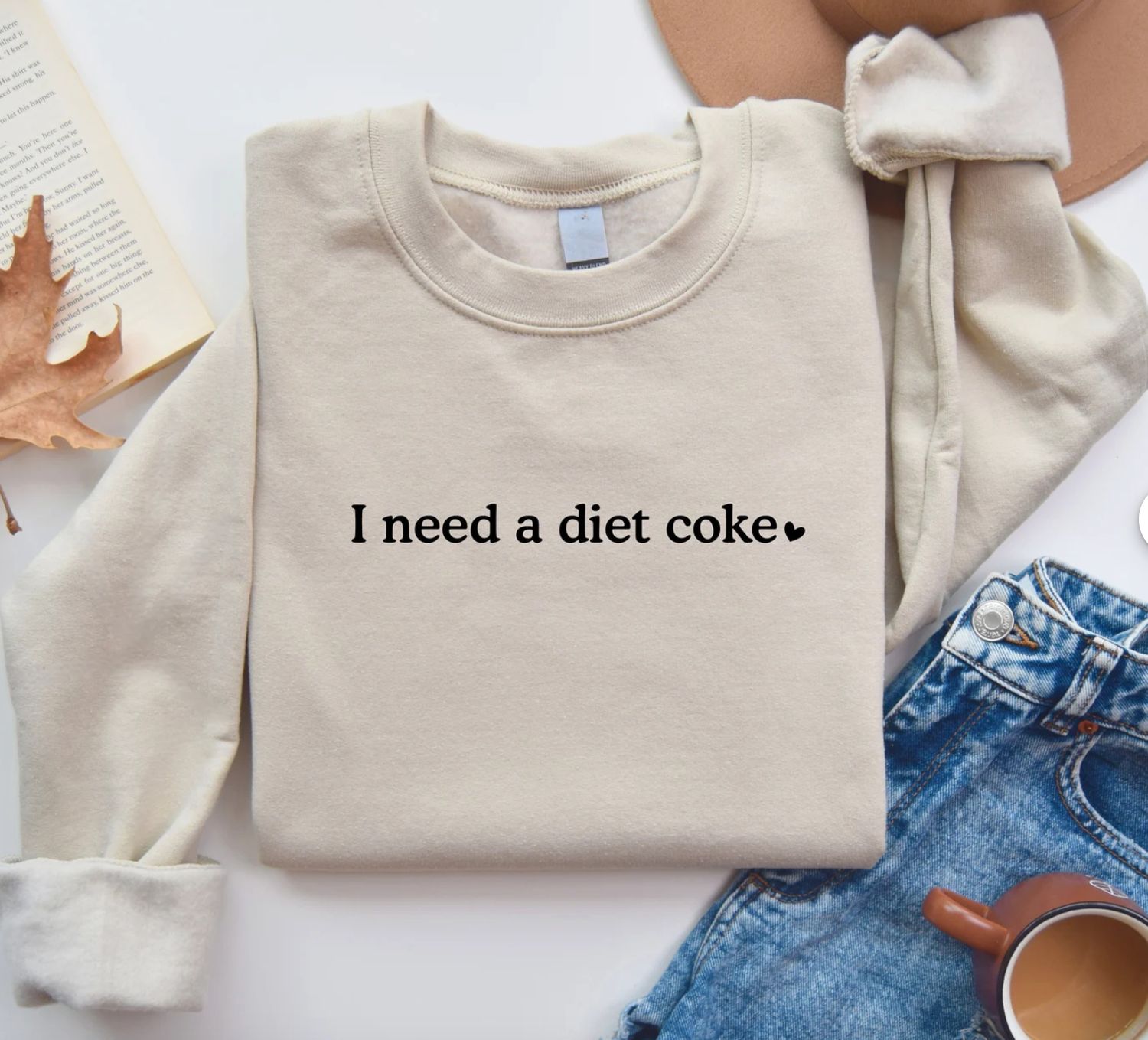 I Need A Diet Coke Sweatshirt