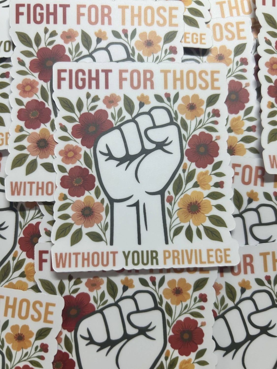 "Fight For Those Without Your Privilege" Sticker