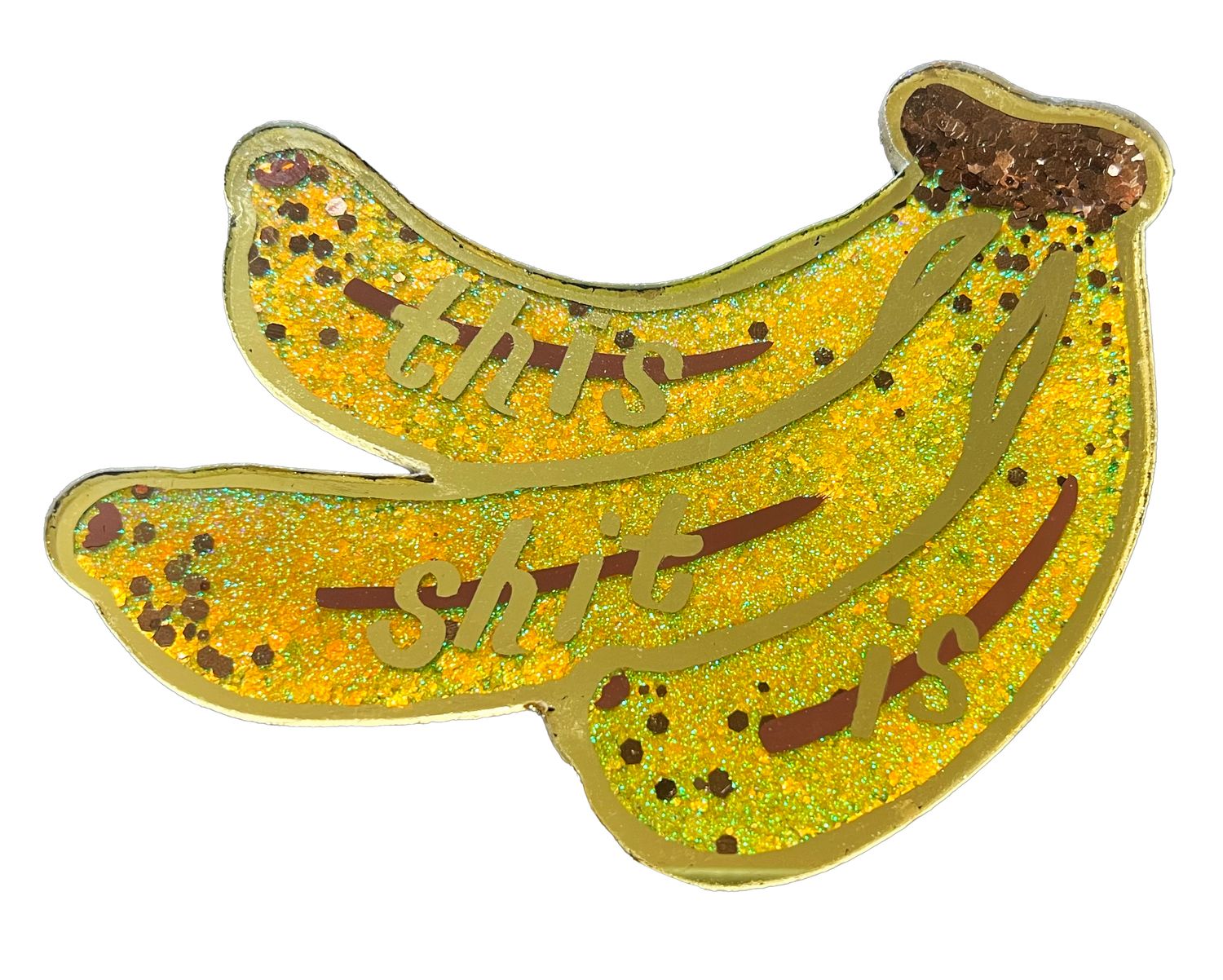 This Shit is Bananas Guilded and Glitter
