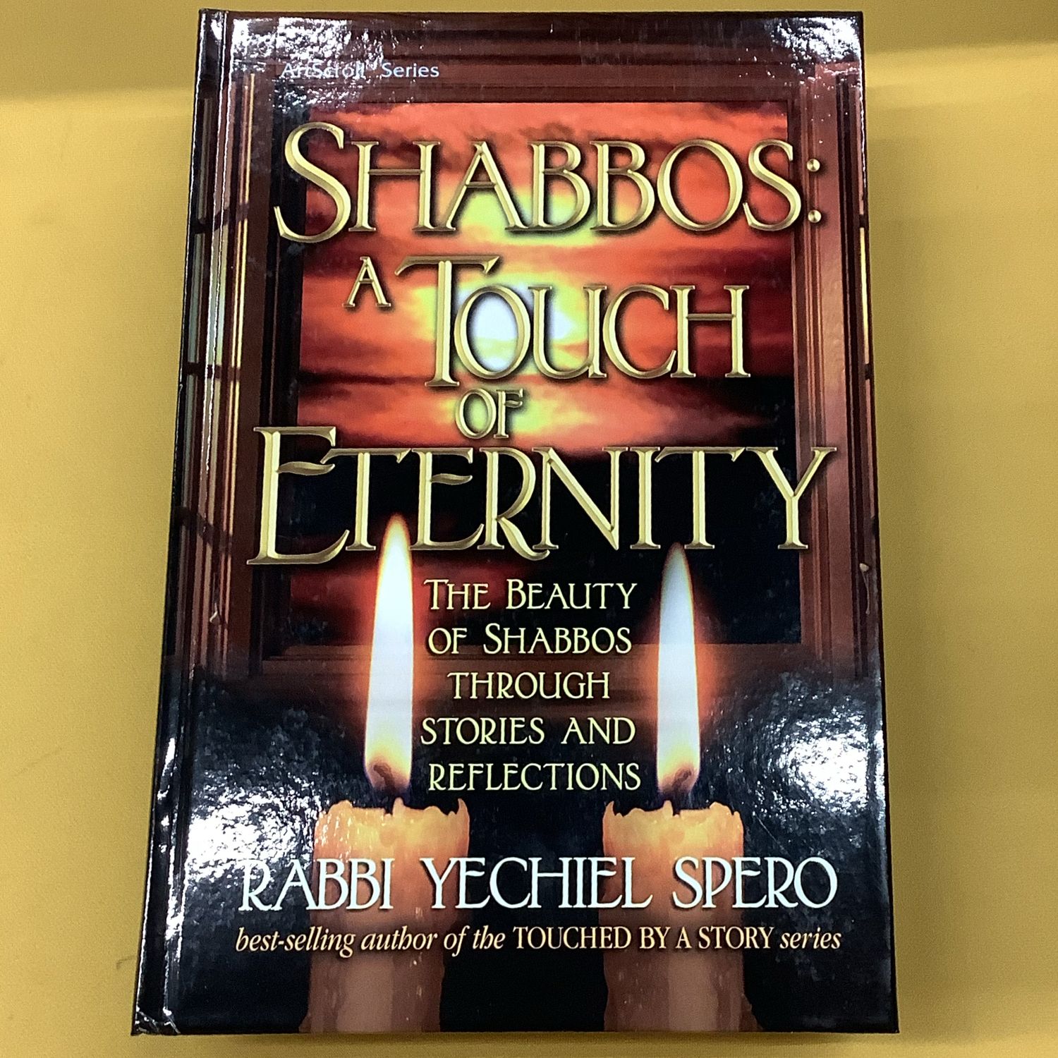 SHABBOS: A TOUCH OF ETERNITY (H/C)