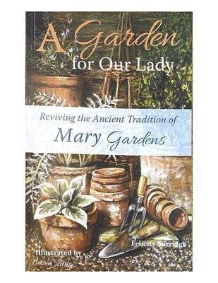 A Garden for Our Lady A Garden for Our Lady