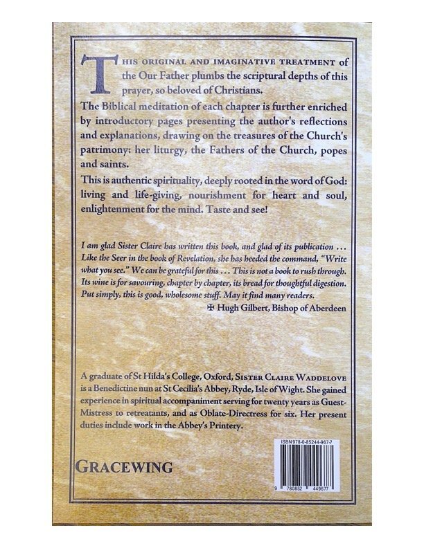 Our Father: A Biblical Meditation on the Lord’s Prayer by Sister Claire Waddelove OSB