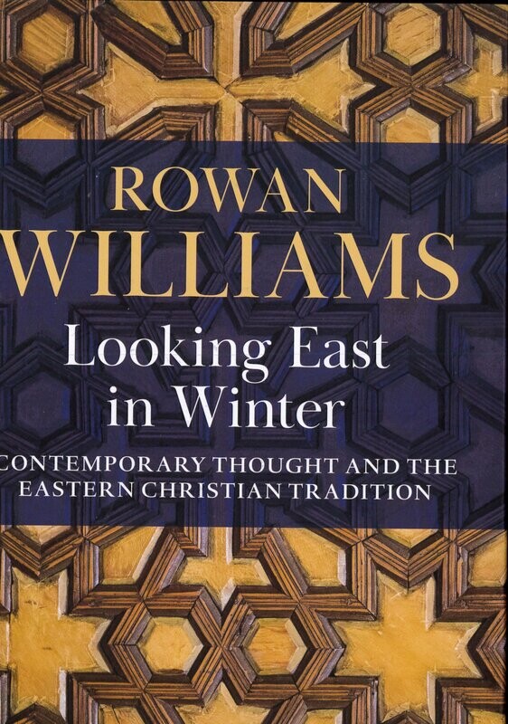 Looking East in Winter: Contemporary Thought and the Eastern Christian Tradition