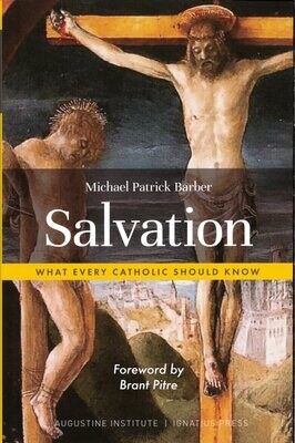 Salvation: What Every Catholic Should Know