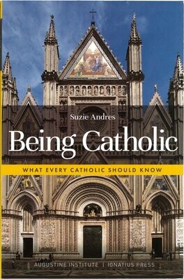 Being Catholic: What Every Catholic Should Know