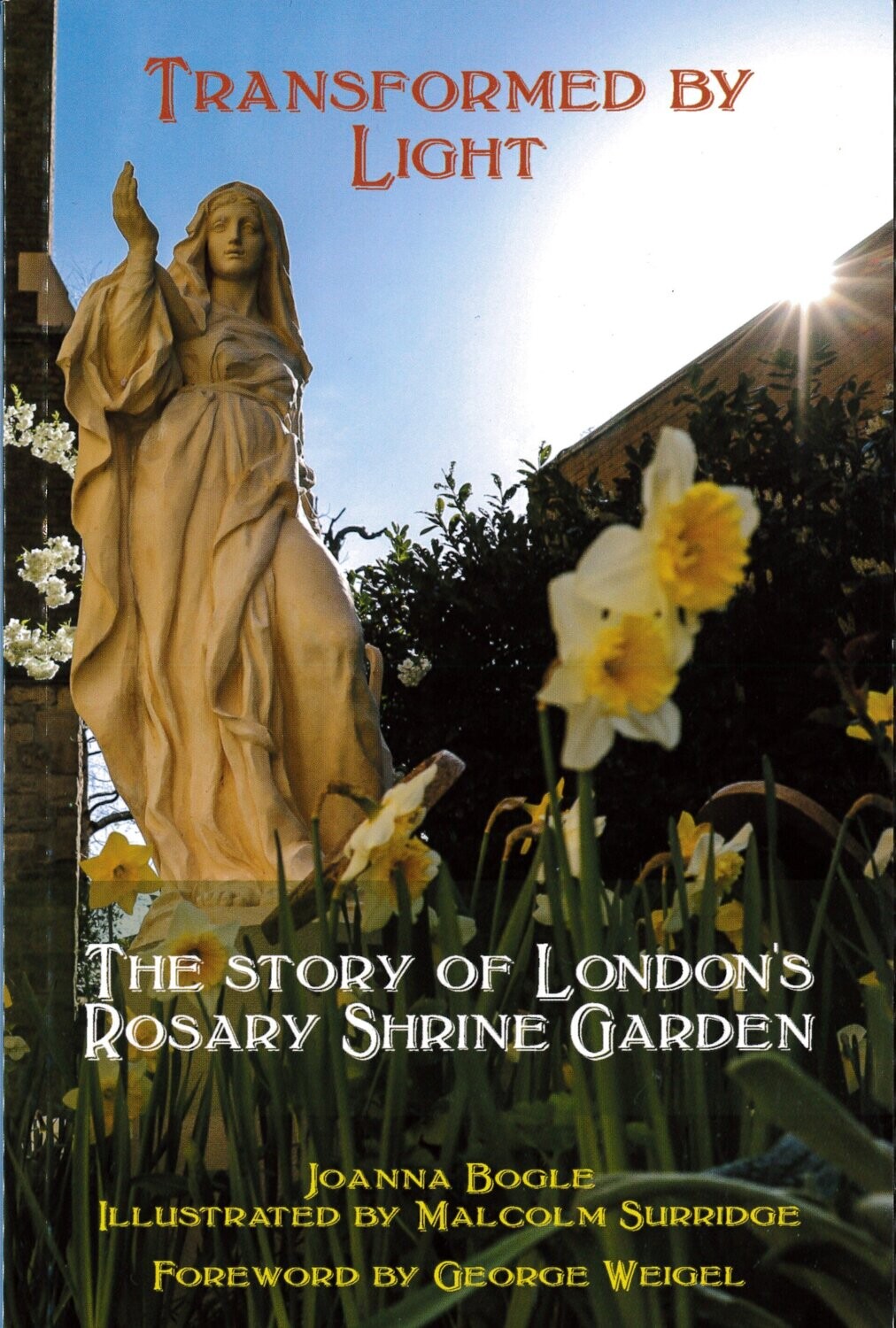 Transformed by Light: The Story of London’s Rosary Shrine Garden