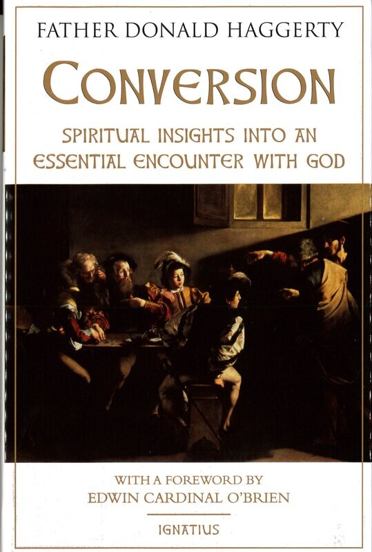 Conversion: Spiritual Insights into an Essential Encounter with God