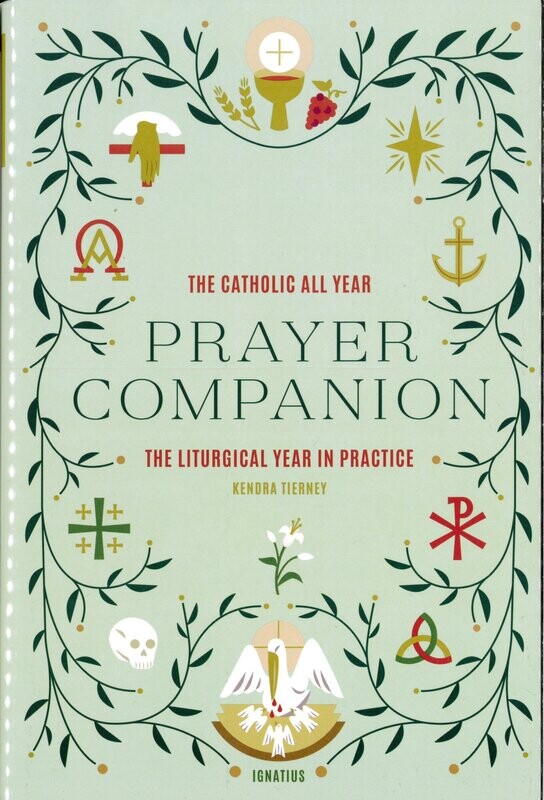 The Catholic All Year Prayer Companion: The Liturgical Year in Practice