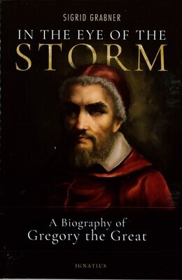 In The Eye of the Storm: A Biography of Gregory the Great