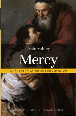 Mercy: What Every Catholic Should Know