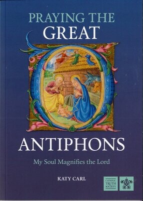 Praying the Great O Antiphons: My Soul Magnifies the Lord